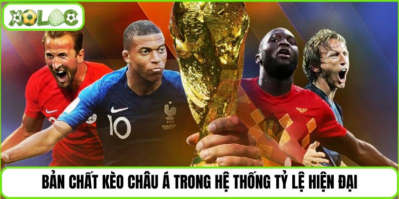 Bản chất Kèo châu Á trong hệ thống tỷ lệ hiện đại