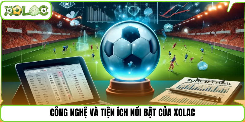 Công nghệ và tiện ích nổi bật của Xolac