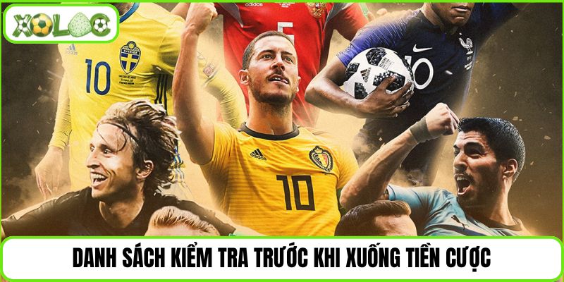 Danh sách kiểm tra trước khi xuống tiền cược