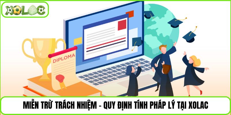 Miễn trừ trách nhiệm - quy định tính pháp lý tại Xolac