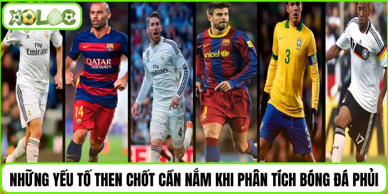 Những phút yếu đuối cần nắm khi phân tích bóng đá phủi