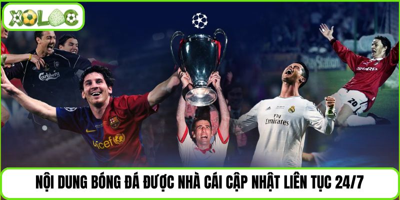Nội dung bóng đá được nhà cái cập nhật liên tục 24/7