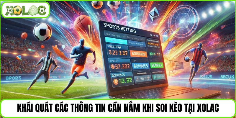 Khái quát các thông tin cần nắm khi soi kèo tại Xolac